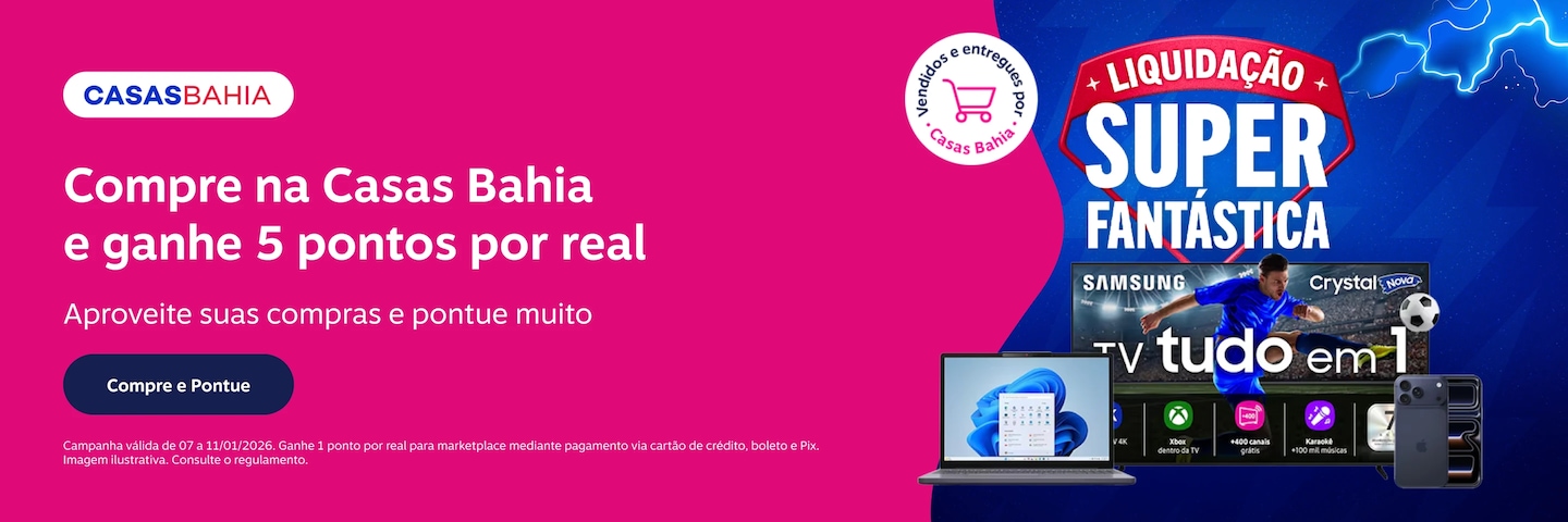 Compre na Casas Bahia e ganhe 5 pontos por real. Aproveite suas compras e pontue muito.