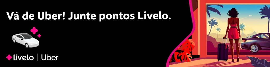 Vá de Uber! Junte pontos Livelo, imagem clicável, ir para /uber