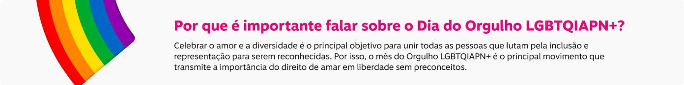 Por que é importante falar sobre o Dia do Orgulho LGBTQIAPN+? Celebrar o amor e a diversidade é o principal objetivo para unir todas as pessoas que lutam pela inclusão e representação para serem reconhecidas. Por isso, o més do Orgulho LGBTQIAPN+ é o principal movimento que transmite a importância do direito de amar em liberdade sem preconceitos.