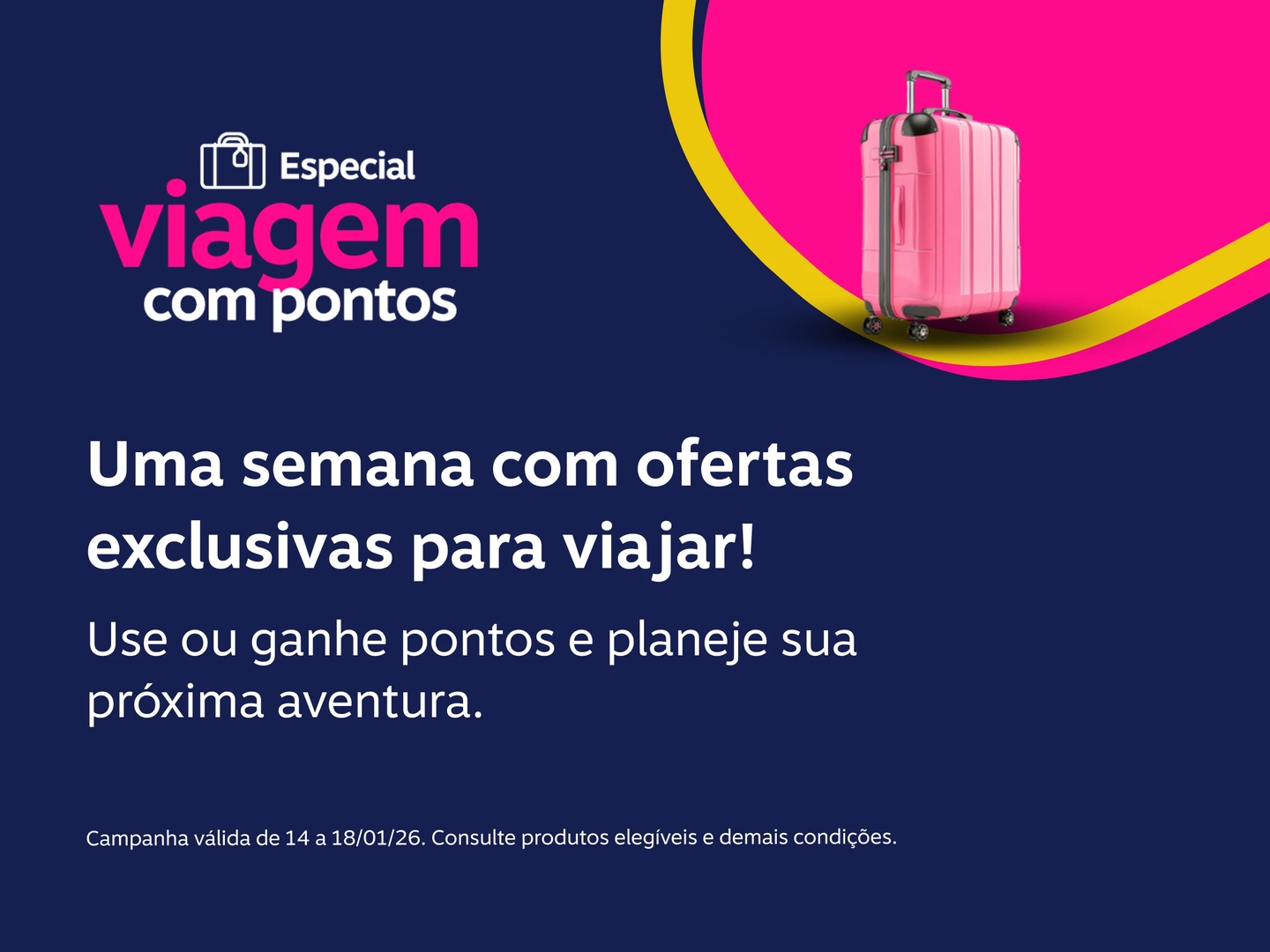 Uma semana com ofertas exclusivas para viajar! Use ou ganhe pontos e planeje sua próxima aventura