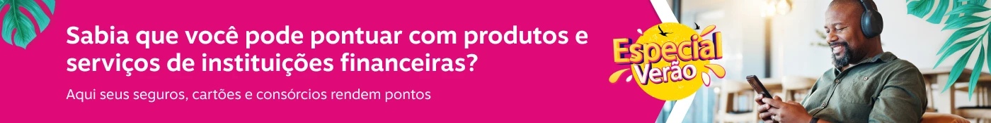 Sabia que você pode pontuar com produtos e serviços de instituições financeiras?