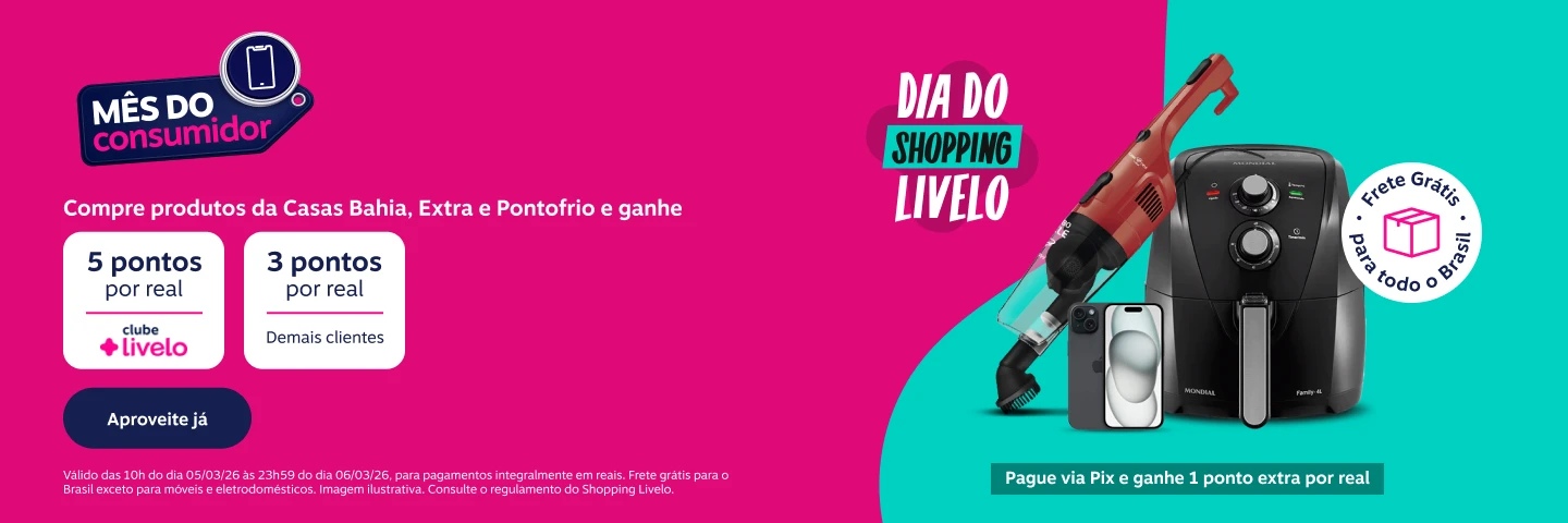 Mês do Consumidor. Dia do Shopping Livelo. Compre produtos da Casas Bahia, Extra e Pontofrio e ganhe 5 pontos por real clube livelo e 3 pontos por real demais clientes. E tem mais: Frete Grátis para todo o Brasil.
