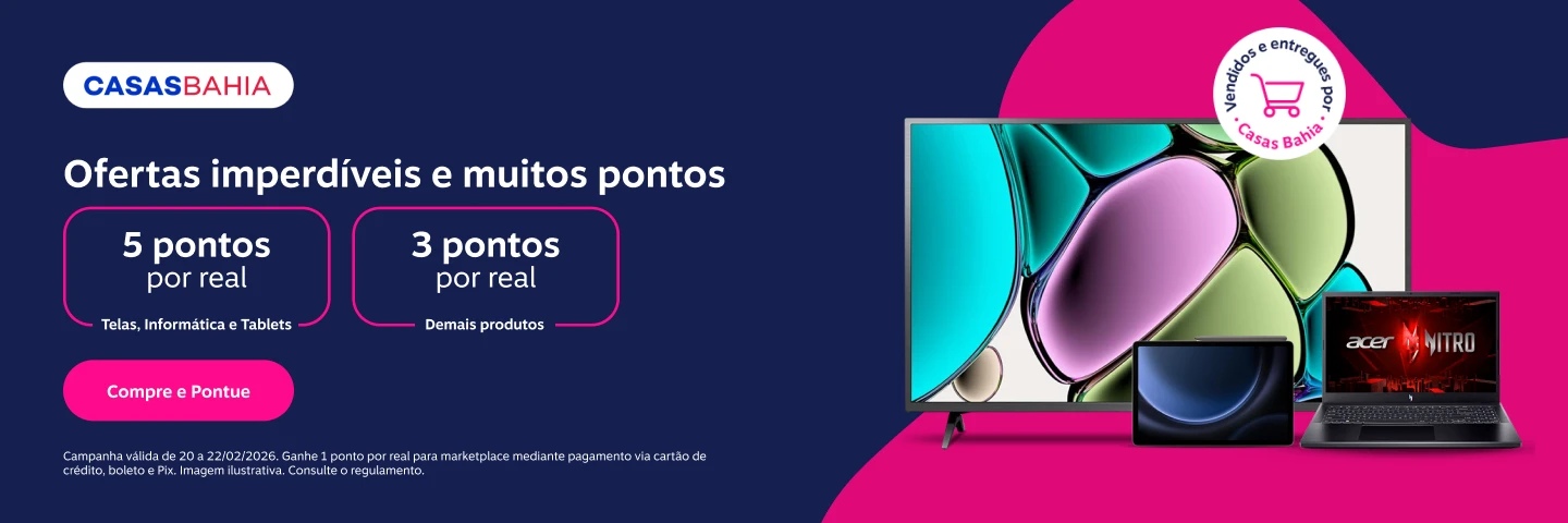 vendidos e entregues por Casas Bahia. Ofertas imperdíveis e muitos pontos. 5 pontos por real em Telas, Informática e Tablets e 3 pontos por real nos demais produtos
