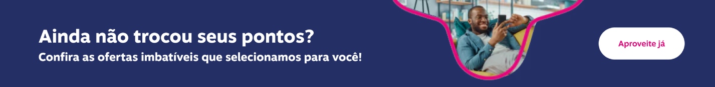Ainda não trocou seus pontos? Confira as ofertas imbatíveis que selecionamos para você!, imagem clicável, ir para https://pontos.livelo.com.br/ofertas