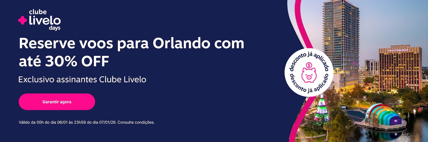 Reserve voos para Orlando com até 30% OFF. Exclusivo assinantes Clube Livelo