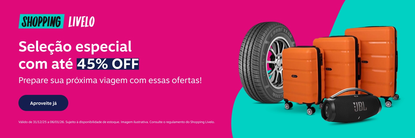 Shopping Livelo. Seleção especial com até 45 por cento de desconto. Prepare sua próxima viagem com essas ofertas!