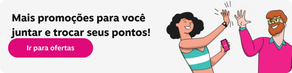Mais promoções para você juntar e trocar seus pontos, imagem clicável, ir para https://www.livelo.com.br/ofertas