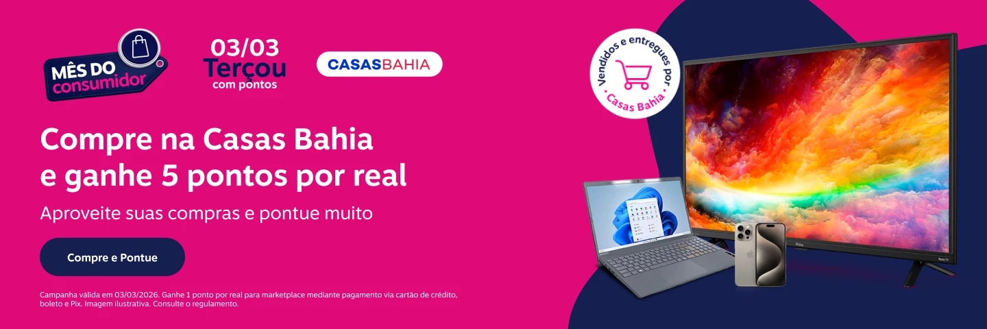 Compre na Casas Bahia e ganhe 5 pontos por real. Aproveite suas compras e pontue muito
