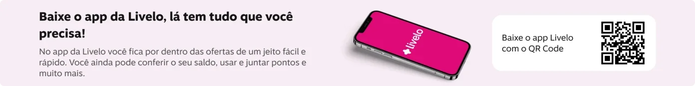 Baixe o app da livelo, lá tem tudo que você precisa! No app da Livelo você fica por dentro das ofertas de um jeito fácil e rápido. Você ainda pode confrir o seu saldo, usar e juntar pontos e muito mais., imagem clicável, ir para https://applivelo.page.link/msitelivelo