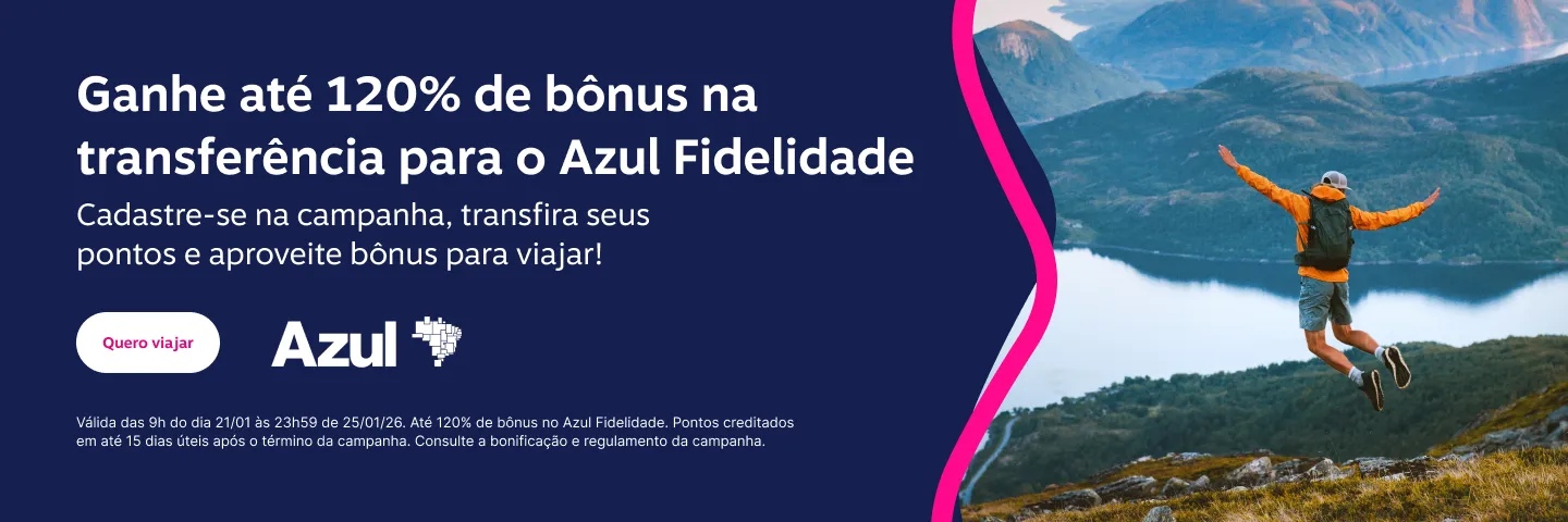 Ganhe até 120% de bônus na transferência para o Azul Fidelidade. Cadastre-se na campanha, transfira seus pontos e aproveite bônus para viajar!