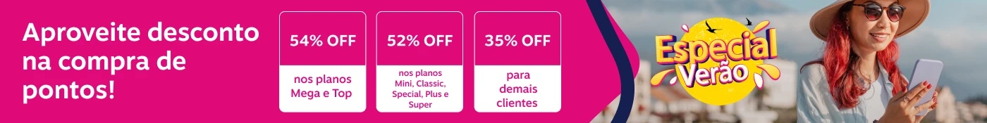 Aproveite desconto na compra de pontos! 54% OFF nos planos Mega e Top. 52% OFF nos planos Mini, Classic, Special, Plus e Super. 35% OFF para demais clientes