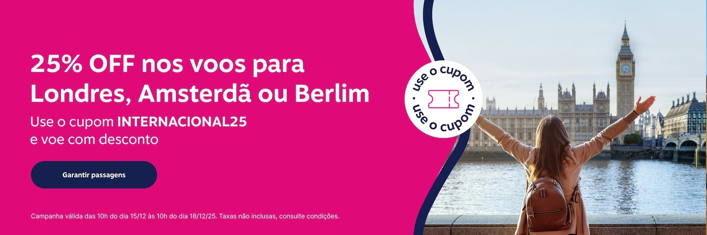 25% OFF nos voos para Londres, Amsterdã ou Berlim. Use o cupom INTERNACIONAL25 e voe com desconto