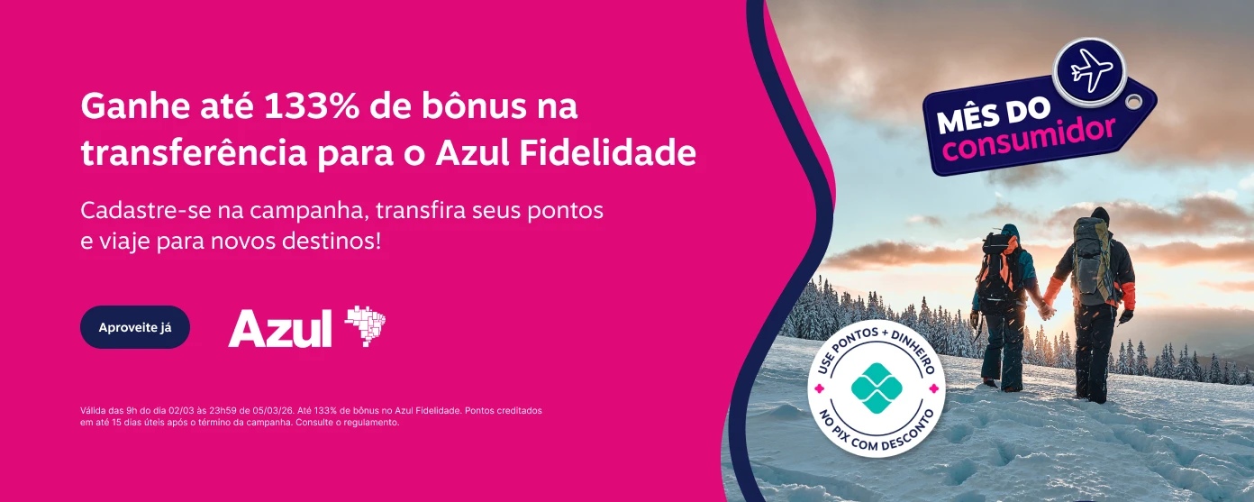 Ganhe até 133% de bônus na transferência para o Azul Fidelidade. Cadastre-se na campanha, transfira seus pontos e viaje para novos destinos!