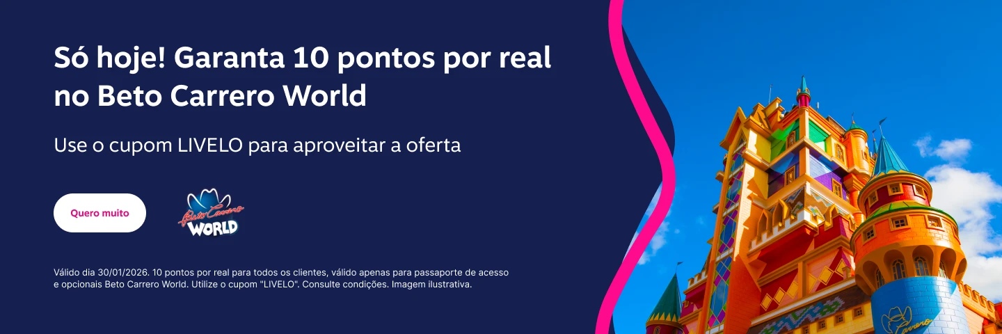 Só hoje! Garanta 10 pontos por real no Beto Carrero World. Use o cupom LIVELO para aproveitar a oferta