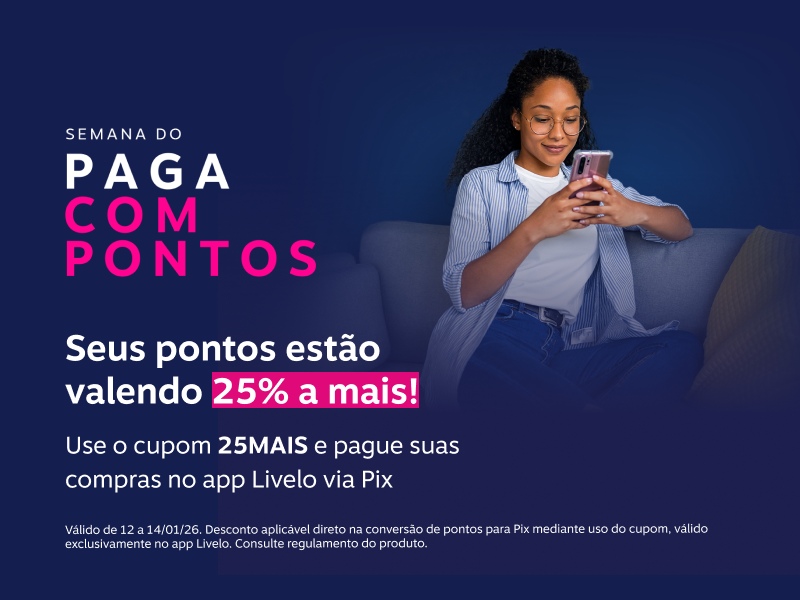 Pague com Pontos. Seus pontos estão valendo 25 por cento a mais. Use o cupom 25MAIS e pague suas compras no app Livelo via Pix.