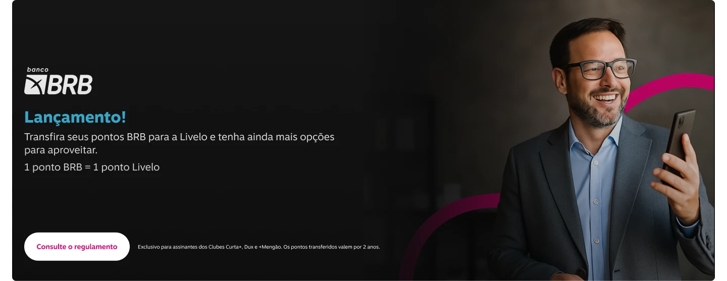 Transfira seus pontos BRB para a Livelo e tenha ainda mais opções para aproveitar. 1 ponto BRB = 1 ponto Livelo