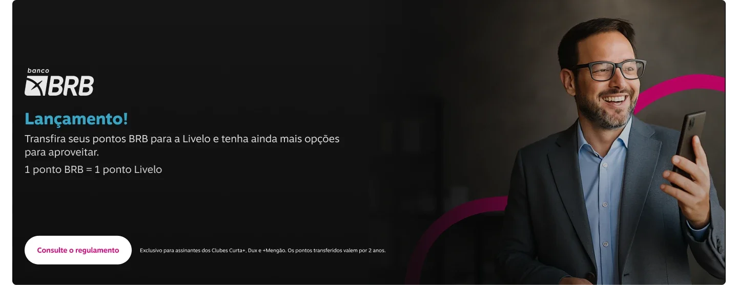 Transfira seus pontos BRB para a Livelo e tenha ainda mais opções para aproveitar. 1 ponto BRB = 1 ponto Livelo