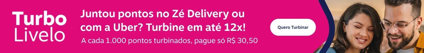 Juntou pontos no Zé Delivery ou com a Uber? Turbine em até 12x! A cada 1.000 pontos turbinados, pague só R$ 30,50 , imagem clicável, ir para https://www.livelo.com.br/turbo-livelo/turbinar