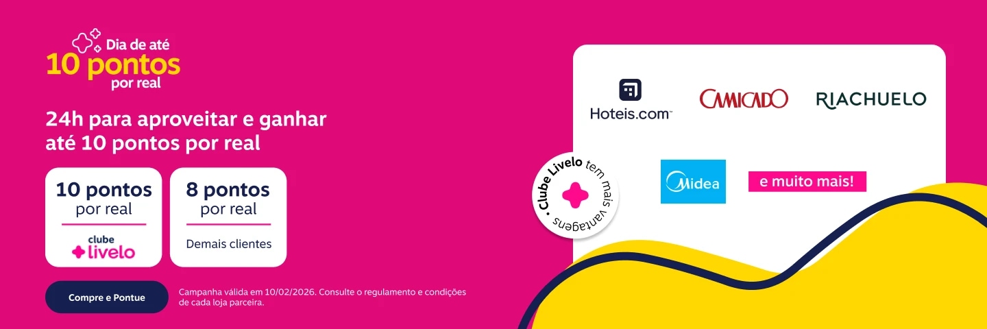 10 de fevereiro. Compre hoje e pontue muito mais. 10 pontos por real com Clube Livelo e 8 pontos por real demais clientes 