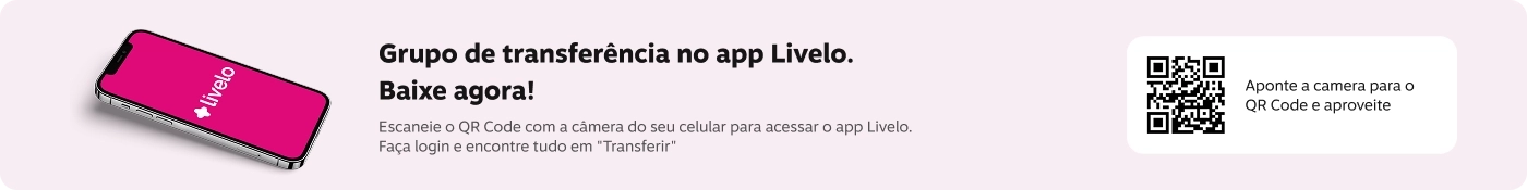 Escaneie o QR Code com a câmera do seu celular para acessar o app Livelo. Faça login e encontre tudo em "Transferir", imagem clicável, ir para https://livelo-lojas.onelink.me/aQIU/baixe