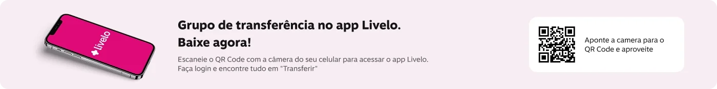 Escaneie o QR Code com a câmera do seu celular para acessar o app Livelo. Faça login e encontre tudo em "Transferir", imagem clicável, ir para https://livelo-lojas.onelink.me/aQIU/baixe