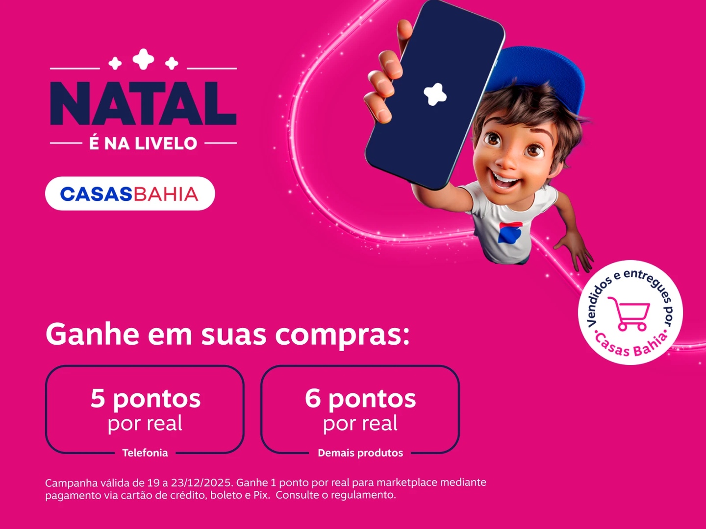 Compre na Casas Bahia e ganhe até 6 pontos por real em suas compras. 5 pontos por real em Telefonia e 6 pontos por real nos demais produtos 