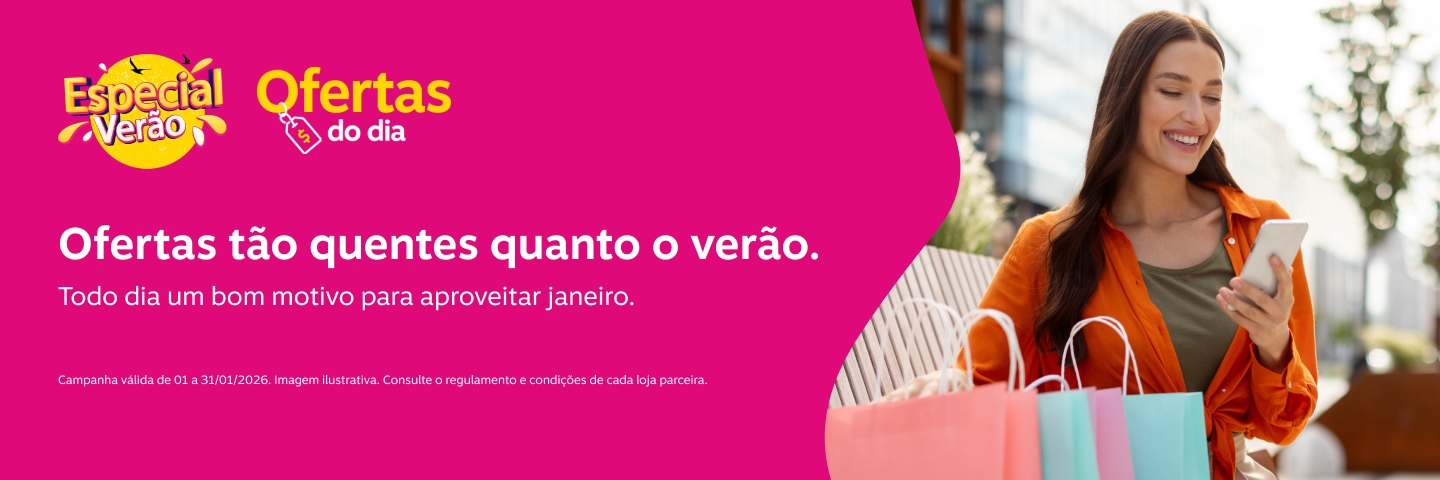 Ofertas tão quentes quanto o verão. Todo dia um bom motivo para aproveitar janeiro.