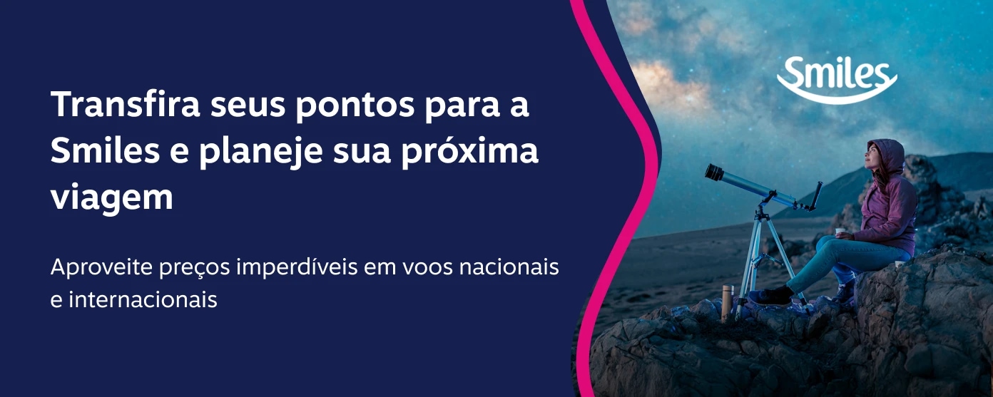 Transfira seus pontos para a Smiles e planeje sua próxima viagem