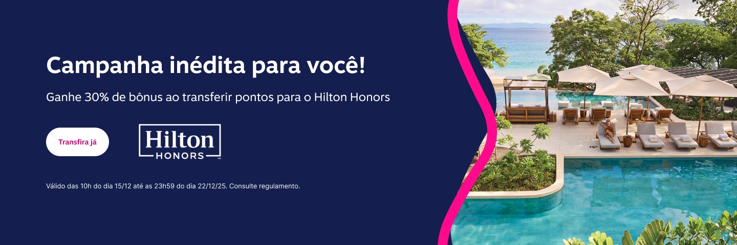 Campanha inédita para você! Ganhe 30% de bônus ao transferir pontos para o Hilton Honors
