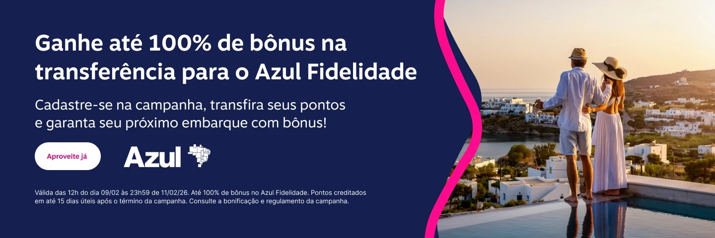 Ganhe até 100% de bônus na transferência para o Azul Fidelidade. Cadastre-se na campanha, transfira seus pontos e garanta seu próximo embarque com bônus!