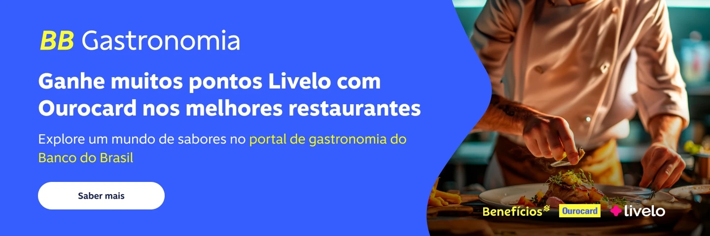 Ganhe muitos pontos Livelo com Ourocard nos melhores restaurantes. Explore um mundo de sabores no portal de gastronomia do Banco do Brasil