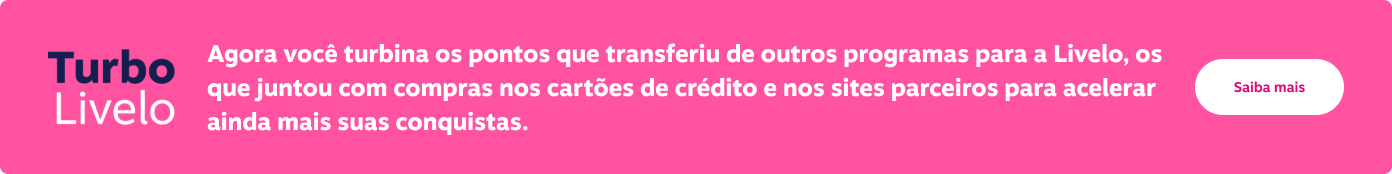 Agora você turbina os pontos que transferiu de outros programas para a Livelo, os que juntou com compras nos cartões de crédito e nos sites parceiros para acelerar ainda mais suas conquistas., imagem clicável, ir para /turbo-livelo