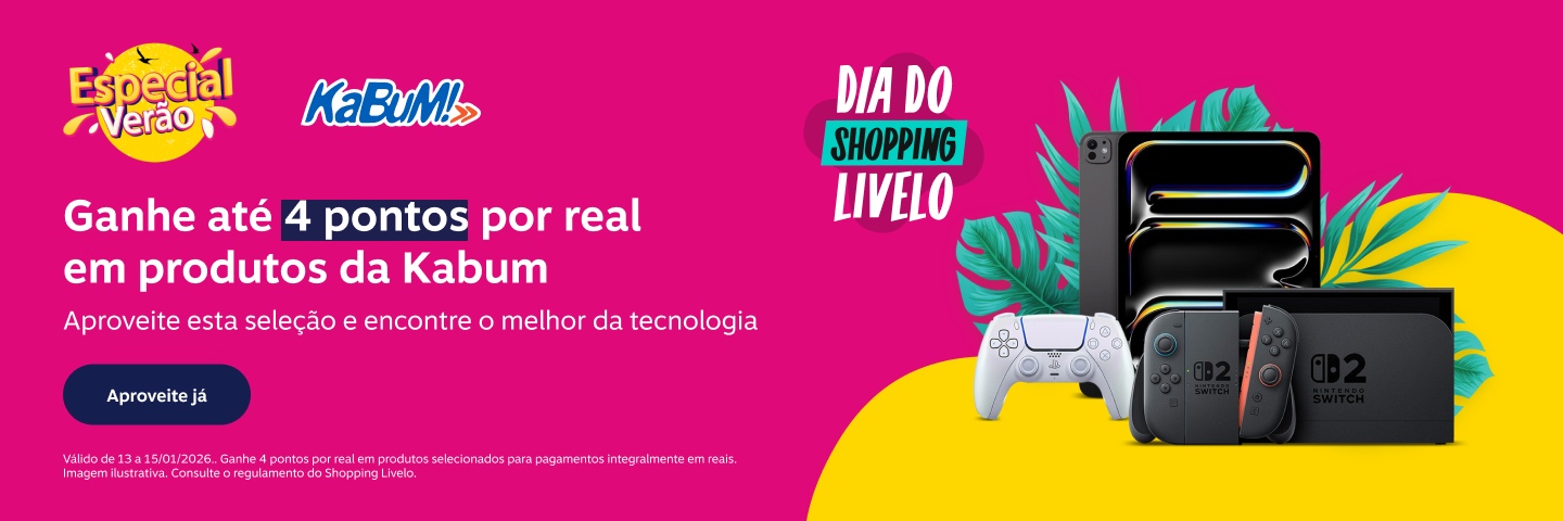 Especial Verão. Dia do Shopping Livelo. Ganhe até 4 pontos por real em produtos da Kabum. Aproveite esta seleção e encontre o melhor da tecnologia.