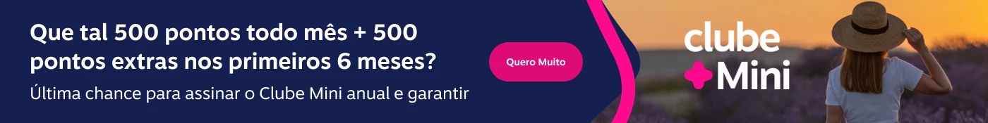 Que tal 500 pontos todo mês + 500 pontos extras nos primeiros 6 meses? Última chance para assinar o Clube Mini anual e garantir , imagem clicável, ir para https://www.livelo.com.br/ofertas-clube