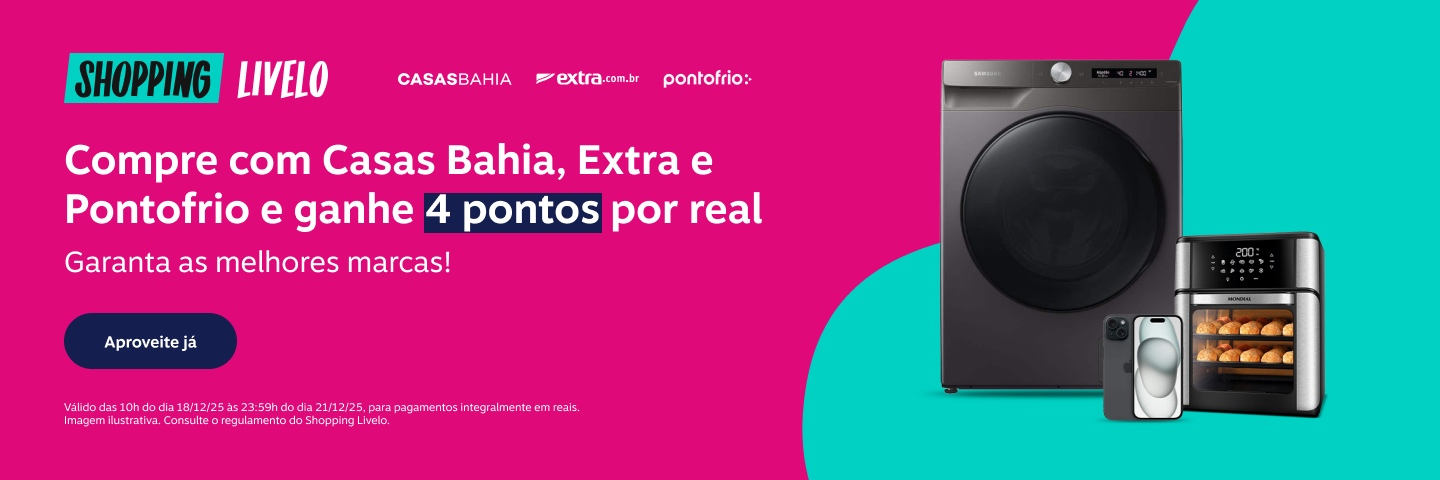 Shopping Livelo. Compre com Casas Bahia, Extra e Pontofrio e ganhe 4 pontos por real. Garanta as melhores marcas!