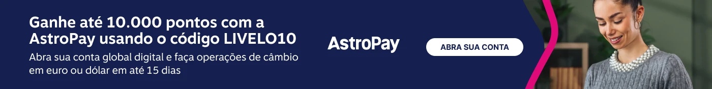 Ganhe até 10.000 pontos com a AstroPay usando o código LIVELO10. Abra sua conta global digital e faça operações de câmbio em euro ou dólar em até 15 dias  , imagem clicável, ir para https://www.livelo.com.br/juntar-pontos/parceiros/astropay