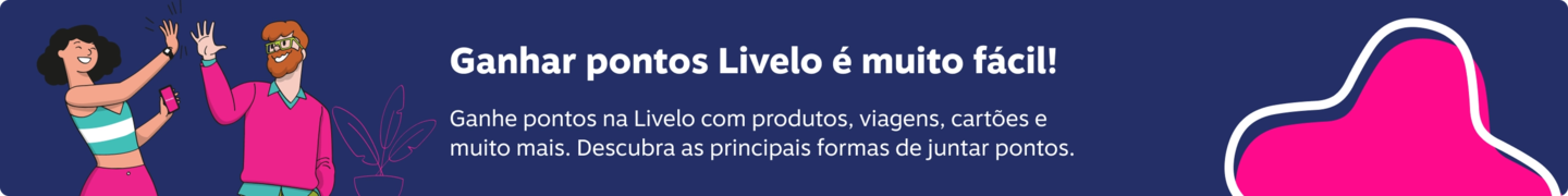 Ganhe pontos na Livelo com produtos, viagens, cartões e muito mais. Descubra as principais formas de juntar pontos.